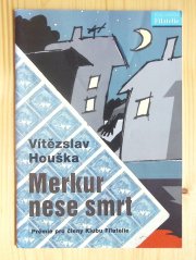 Merkus nese smrt, Vítězslav Houška